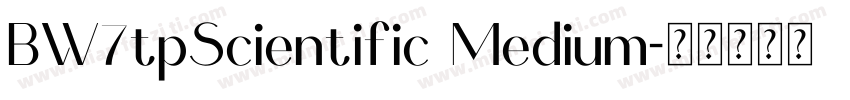 BW7tpScientific Medium字体转换